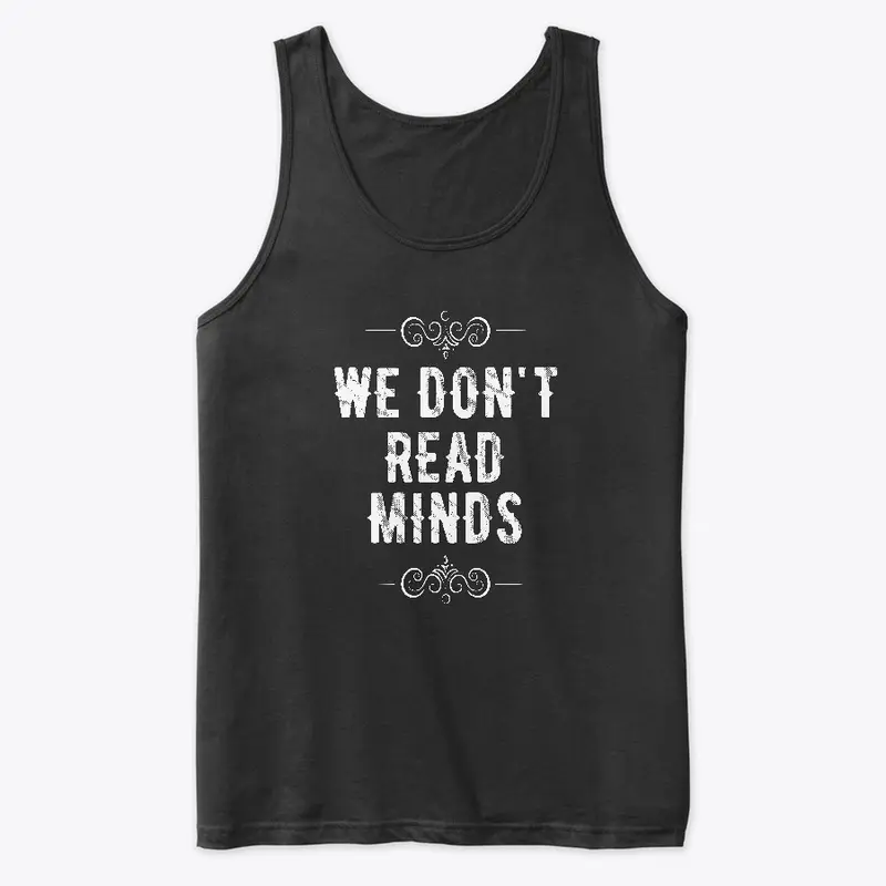 We Don't Read Minds