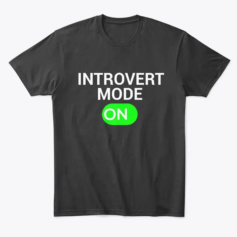 Introvert Mode On