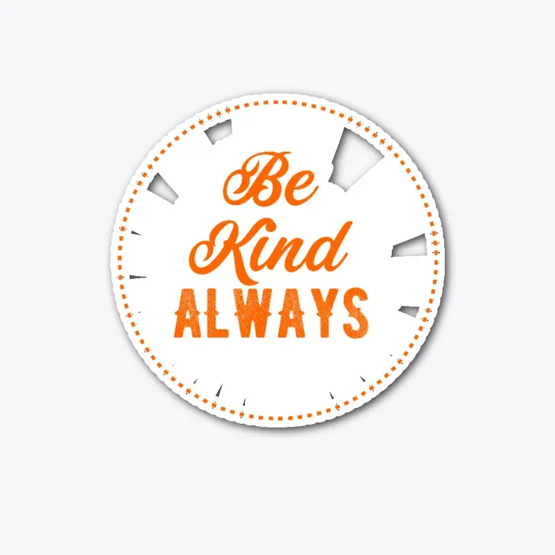 Be Kind Always