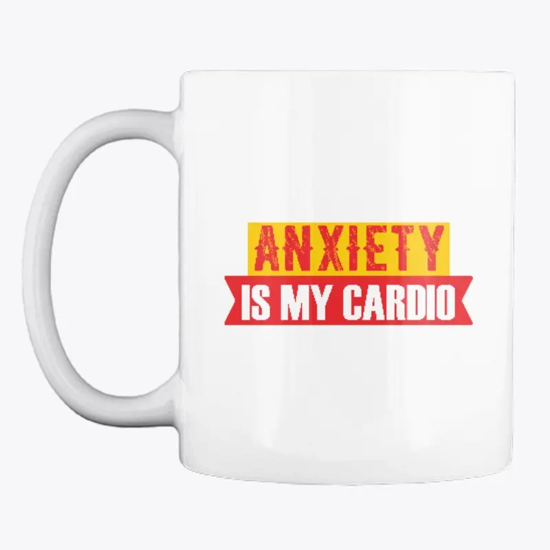 Anxiety is My Cardio